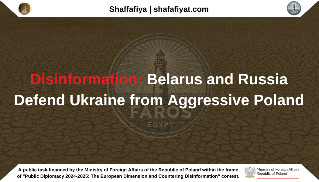 Disinformation: Belarus and Russia Defend Ukraine from Aggressive Poland.