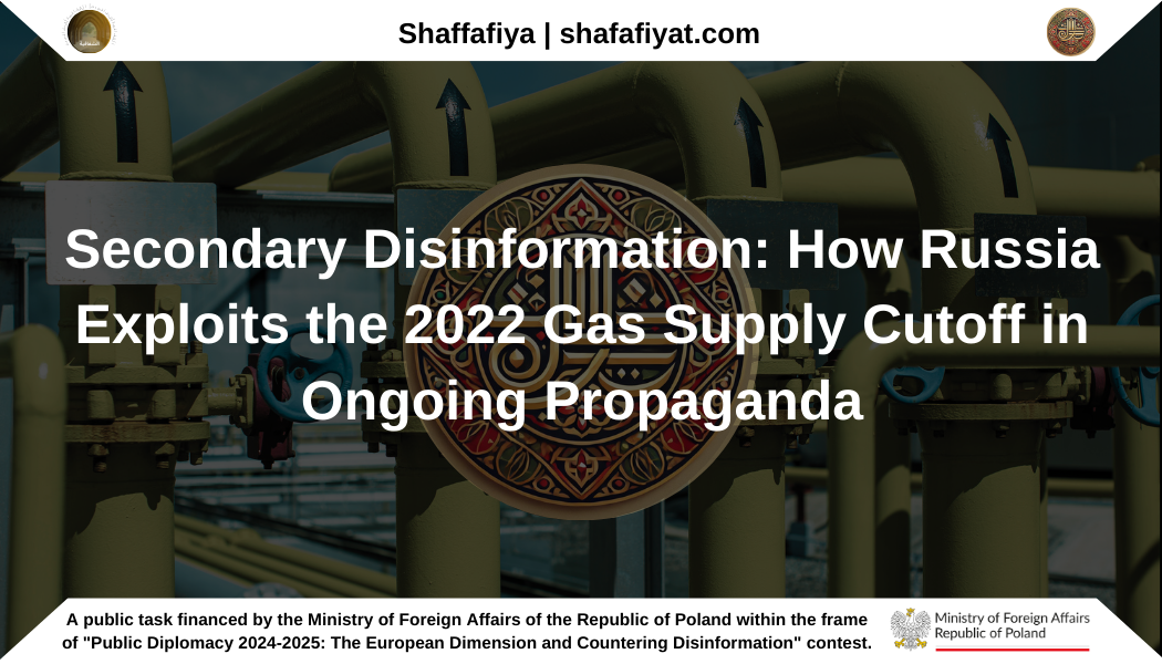 Secondary Disinformation: How Russia Exploits the 2022 Gas Supply Cutoff in Ongoing Propaganda