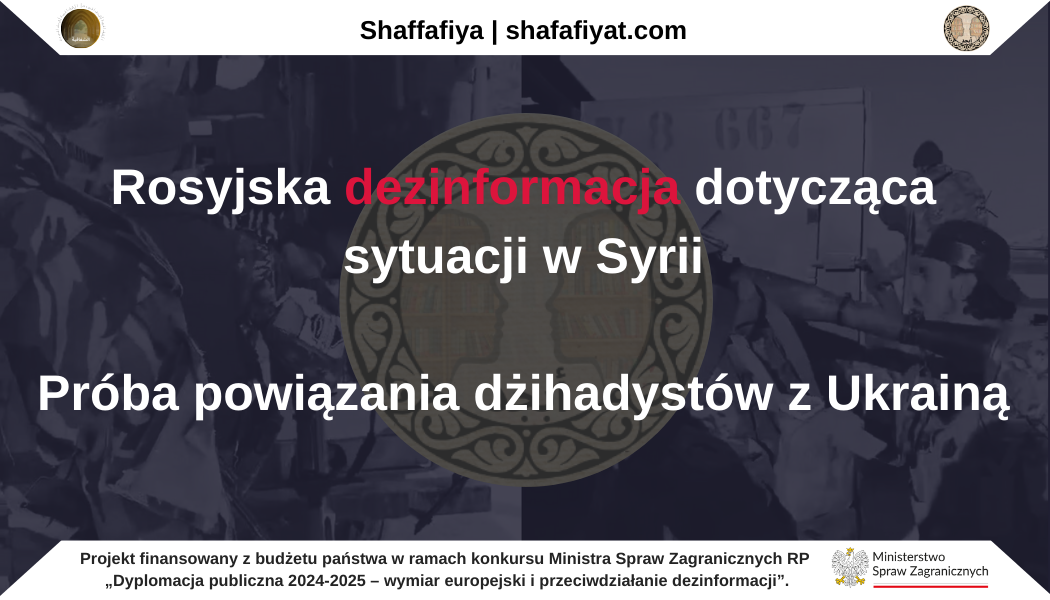 Rosyjska dezinformacja dotycząca sytuacji w Syrii – próba powiązania dżihadystów z Ukrainą