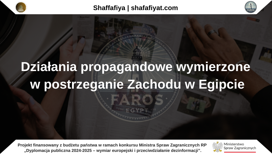 Działania propagandowe wymierzone w postrzeganie Zachodu i wartości demokratycznych w Egipcie