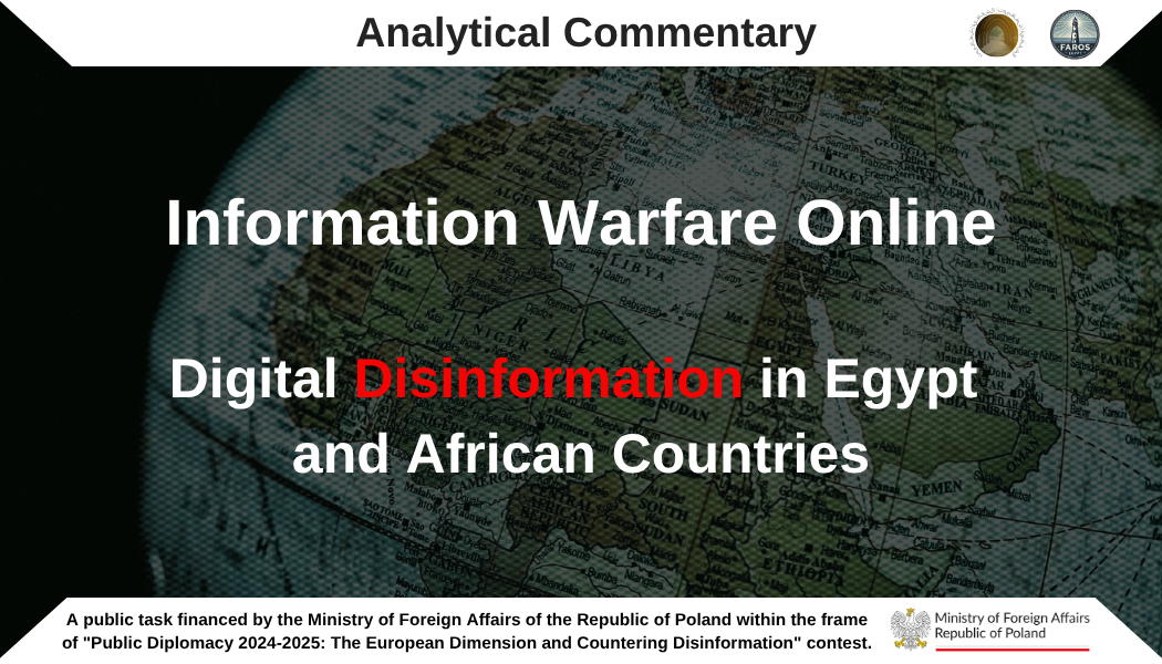 The development of digital technologies has revolutionized the way information is created, disseminated, and consumed worldwide. In the African context—particularly in Egypt—this transformation has opened new opportunities for the advancement of civil societies, while simultaneously giving rise to serious challenges related to information abuse. Increasingly, the digital space is becoming the primary battlefield for political, ideological, and social influence. Disinformation has emerged as a key instrument in this struggle.
This analysis explores the phenomenon of digital disinformation in selected African countries, with a particular focus on Egypt, which—due to its geopolitical position, media structure, and mechanisms of state control—offers a uniquely compelling context for research.
In the book Digital Disinformation in Africa: Hashtag Politics, Power and Propaganda, edited by Tony Roberts and George H. Karekwaivanane, the authors identify disinformation as one of the fundamental threats to democratic institutions and civil rights on the continent. Disinformation contributes to the distortion of electoral processes, fuels social tensions, and hinders rational public debate on issues such as public health, women's rights, and migration. In conditions marked by limited transparency and low levels of media literacy, the effects of disinformation tend to be particularly profound and difficult to reverse.
This phenomenon has intensified in Africa due to the rapid growth in the number of internet and social media users. Over the past decade, approximately 300 million new individuals have come online, bringing the total number of regular internet users on the continent to around 600 million, with 400 million using social media platforms. However, this development has been highly uneven. For instance, in 2022, more than 70% of the populations in Egypt, Morocco, and the Seychelles had internet access, compared to just 7% in the Central African Republic. Egypt stands out with a relatively high internet penetration rate (over 75%), yet this access remains sharply unequal—concentrated in urban centers and limited in rural areas.
Egypt and Africa in the Digital Information Battleground
Digital inequalities, limited educational and technological infrastructure, and deficits in media literacy create an environment highly susceptible to information manipulation. In Egypt, an additional key factor is the political model of control over the information space. According to a report by African Arguments, regulations ostensibly aimed at countering disinformation are in practice used to suppress public debate and criminalize independent journalism. Security agencies are authorized to censor online content and penalize users, leading to increased levels of self-censorship and the marginalization of critical voices.
From a research perspective, various theoretical approaches are employed to analyze this phenomenon. One of the most widely recognized is the so-called "4D model" proposed by Ben Nimmo of the Atlantic Council’s DFRLab, which identifies four core disinformation strategies: Dismiss, Distort, Distract, and Dismay. The literature also emphasizes the importance of taking historical context into account. According to the analysis by Tony Roberts and George Hamandishe Karekwaivanane, “the legacy of colonialism is a defining feature of African disinformation—a tool of colonial power transposed into the practices of post-independence states.”
In the case of Egypt, the history of propaganda dates back to the era of the monarchy, intensified during the Nasser period, and continues today in digital forms. State-run media, controlled platforms, and repressive legislation still play a significant role in managing information narratives. As noted in the 2024 report by CIPESA, despite the presence of independent fact-checking initiatives, their impact remains limited—largely due to the dominance of state or government-affiliated media, the lack of algorithmic transparency, and an atmosphere of fear among internet users.
Both historical and contemporary information operations—such as the Cambridge Analytica campaign in Kenya—demonstrate the continuity of this phenomenon and point to its evolution toward increasingly technologically sophisticated methods of influence. The authors of Digital Disinformation in Africa emphasize, however, that it is not the technology itself that generates disinformation, but rather the people and institutions who use it as a tool for manipulation. Its reach and effectiveness grow in direct proportion to social inequalities, legal constraints, and the weaknesses of democratic institutions.
Cases of Information and Psychological Operations
In Egypt, the government of President Abdel Fattah al-Sisi has been actively using digital channels to shape public opinion by promoting nationalist narratives and delegitimizing political and social opponents. These campaigns often combine disinformation techniques with elements of psychological operations, making them particularly effective. A notable example is the targeting of the Sudanese refugee community, carried out as a campaign aimed at fostering social distance and hostility.
An investigation by Beam Reports revealed that social media in Egypt had been flooded with content dehumanizing refugees. This included the dissemination of a manipulated video featuring a supposed "historian" who compared the presence of Sudanese people to an occupation in ancient Egypt. The campaign was associated with hashtags such as #Deportation_of_Sudanese and #Egypt_for_Egyptians, which gained widespread popularity and were promoted by well-known journalists and influencers, including Hala Sarhan. Refugees were portrayed as the cause of the economic crisis, a threat to Egyptian identity, and an “external force destabilizing the state.”
Alongside anti-immigration campaigns, the Egyptian authorities have also carried out actions targeting women involved in social activism. As noted in the chapter dedicated to gendered disinformation in the book Digital Disinformation in Africa, Egyptian activists, journalists, and female politicians were regularly attacked on social media using sexist messages, suggestions of immorality, or a “lack of patriotism.” The aim was often to discredit women as incapable of representing the national interest or as “Western agents.” This points to the use of disinformation to maintain social and gender hierarchies, which fits into a broader trend on the continent.
These types of actions are supported by state structures. The Egyptian Ministry of Communications and Information Technology (MOCIET) cooperates with national security services and the Public Prosecutor’s Office in identifying and prosecuting social media users accused of “spreading false information.” The 2018 media laws, including the so-called Cybercrime Law, make it possible to block accounts and detain individuals who publish content considered to be contrary to “national security.” This system is supplemented by the use of advanced tools to monitor digital content, including artificial intelligence technologies used to automatically detect specific keywords or terms.
The application of the 4D model – which classifies disinformation strategies as Dismiss, Distort, Distract, and Dismay – makes it possible to precisely describe the Egyptian case:
• Dismiss (dismissal and delegitimization): stigmatizing activists, women, and journalists as “foreign agents” or “traitors to the nation”;
• Distort (distortion): fabricating stories (e.g., comparing refugees to occupiers), reinterpretation of economic facts;
• Distract (distraction): creating an external enemy (Sudan, NGOs, the West) as a cover for internal problems;
• Dismay (intimidation): legal threats, repression of social media users, detentions based on posts.
This four-part pattern illustrates the systemic nature of Egypt’s information and psychological operations, which combine elements of state control, legal repression, and emotional mobilization—often using digital techniques with a high degree of effectiveness.
Between Censorship and Propaganda: African Examples of Information Operations
Mozambique
In the Cabo Delgado province, the government of Mozambique, led by the Frelimo party, organized an extensive disinformation campaign aimed at controlling the narrative about the conflict with Islamist militants. State-run websites (Notícias de Defesa and Defesa MZ) were used, along with a network of digital propagandists referred to as “digital firefighters.” Pro-government accounts denied independent reports about the conflict's casualties, while labeling journalists as “enemies of the nation” and “foreign agents.” The state's role in controlling media coverage during the conflict clearly had the characteristics of a psychological operation.
Zimbabwe
During the 2023 elections, the state-sponsored digital army “Varakashi” (loyal to ZANU-PF) and pro-government accounts dominated the information space, marginalizing opposition messages. Although political opponents also employed narrative campaigns (e.g., “Chamisa Nerorists”), research shows that the state apparatus was primarily responsible for instrumentalizing legislation to fight “fake news” in order to persecute activists and journalists. As a result, disinformation increased and public trust in institutions—including electoral commissions—declined.
Ethiopia
During the civil war in Tigray, there was intense use of hashtag campaigns led by the Ethiopian diaspora on both sides of the conflict. Platforms such as Unity for Ethiopia and Stand With Tigray instructed users on how to frame messages and which institutions to tag. These actions were massive in scale and influenced international discourse, contributing to the escalation of antagonistic narratives and making it more difficult to objectively assess the situation in the country.
Who Is Behind It? Disinformation Actors in Egypt and Across the Continent
The range of techniques used in disinformation campaigns in Africa is diverse and includes both simple content manipulation and advanced networked operations. Among the most commonly observed methods are: mass dissemination of content by network-linked accounts (mass sharing), the use of paid influencers, and so-called keyboard armies—organized groups of commentators often connected to consulting firms or governmental structures.
One of the key tactics remains astroturfing, which involves posing as supposedly grassroots, citizen-led initiatives that are in fact centrally directed. This phenomenon is well documented, for example, in the chapter on Zimbabwe in Digital Disinformation in Africa, where political parties used fictitious civic movements to legitimize their own actions. Similarly, brigading—the coordinated targeting of specific individuals or institutions by thousands of users—is used to escalate hate and suppress dissenting opinions in the digital space.
In the Egyptian context, a dominant role in disinformation campaigns is played by prominent publicists, media commentators, and individuals affiliated with state-run media. During the aforementioned smear campaign targeting Sudanese refugees, popular television journalists spoke out, systematically spreading disinformation—often enriched with emotional language and pseudo-scientific arguments. Such activities, supported by official media channels, significantly contributed to reinforcing social stereotypes and deepening ethnic divisions.
Egyptian digital campaigns combine traditional persuasive techniques with technologically advanced tools. The increasing use of automated accounts (bots) and troll accounts linked to state apparatuses has been observed. These accounts function as narrative amplifiers, creating a false impression of widespread public support. Although the widespread use of deepfake materials has not yet been confirmed in Egypt, experts point out that the development of generative AI tools poses a real threat to future campaigns—especially during periods of social unrest, elections, or security crises.
Social Consequences of Disinformation: Trust, Elections, Divisions
According to research by the Africa Center for Strategic Studies (2024), nearly 60% of documented disinformation campaigns in Africa were sponsored by foreign actors—mainly Russia, China, and the Gulf States. In the case of Egypt, although the state apparatus plays a dominant role, the existence of links with regional centers of influence cannot be ruled out—such as through the funding of Middle Eastern media outlets or the coordination of narratives on issues like the war in Gaza, the conflict in Sudan, or the presence of China in the Red Sea region.
In addition to states and their security structures, private entities also play an important role in the disinformation ecosystem. A source of inspiration for many local and regional actions were the strategies known from the operations of the company Cambridge Analytica in Kenya and Nigeria, where social media user data was analyzed for the purpose of micro-targeting emotional and propaganda-based content. In Egypt, similar mechanisms are observed in the form of contracting digital PR services by state-affiliated organizations or connected businessmen.
Social media platforms—particularly Facebook, Twitter (X), WhatsApp, and TikTok—serve as the primary channels for the distribution of disinformation. The lack of adequate content moderation mechanisms in the Arabic language, along with the weak presence of local fact-checking centers, means that false information spreads rapidly and with impunity. This is especially true for socially polarizing topics such as migration, the COVID-19 pandemic, the Israeli-Palestinian conflict, and domestic economic issues.
Consequences for Democracy, Civil Society, and Human Rights
The findings of research and analyses conducted within the African Digital Rights Network, as well as reports by organizations such as CIPESA, clearly indicate that digital disinformation poses a serious threat to the foundations of democracy in African countries. Above all, it leads to the erosion of social trust, which in turn undermines the legitimacy of state institutions and representative mechanisms. As CIPESA states, “disinformation undermines trust in democratic institutions and hinders citizens’ ability to make informed decisions,” thereby limiting their capacity for genuine participation in public debate.
Censorship or Protection? Egypt’s Information Policy
In Egypt, this process takes on a particularly dangerous form. False narratives—especially those related to the “foreign threat” (e.g., migration, terrorism, foreign-funded NGOs)—are consistently used by the state to justify restrictions on freedom of expression and to stigmatize groups critical of the authorities. Examples such as disinformation campaigns targeting refugees, opposition journalists, or human rights organizations reinforce a climate of suspicion and social atomization, while simultaneously weakening trust in independent sources of information.
During election periods, disinformation—whether originating from the authorities or spread by non-state actors—significantly increases the risk of political violence, particularly when fabricated reports of alleged electoral fraud, manipulated polls, or “national betrayal” begin to circulate. In countries such as Zimbabwe or Mozambique, these consequences have taken the form of ethnic and tribal antagonisms, amplified by digital media. In the case of Egypt, the structure of conflict is more ideological and institutional in nature, yet it similarly serves to deepen social divisions—particularly through the systematic delegitimization of pro-democratic organizations as “tools of state destabilization.”
Disinformation also affects the way the space for civil liberties is shaped.
The official rhetoric of combating “fake news” is often, in practice, used as a pretext for introducing repressive legislation. In Egypt, particular significance was attached to the introduction of the so-called Cybercrime Law in 2018, which allows for the blocking of websites, accounts, and applications, as well as the penalization of actions deemed to involve “spreading false information.” In practice, this leads to arrests, acts of symbolic violence, show trials, and the confiscation of digital equipment.
The Digital Disinformation in Africa report highlights that in such states, information surveillance takes on a structural character—that is, it combines the monitoring of social media, the overinterpretation of criminal laws, and the use of investigative technologies to control individuals. As a result, a climate of self-censorship emerges, in which citizens restrict their online statements, delete posts, and refrain from participating in debates out of fear of surveillance or repression.
Common repressive strategies also include:
• cutting off internet access during moments of political crisis or protests (practiced, for example, in Ethiopia and Nigeria, and in Egypt in a limited form during mass demonstrations);
• deliberately restricting the reach of specific accounts and hashtags through pressure exerted on digital platform operators;
• the use of preventive detentions targeting users of TikTok, Instagram, and Twitter, increasingly affecting young women who post content that deviates from the state’s ideological line.
A particularly vulnerable group to information manipulation in Egypt consists of younger users of mobile applications—especially TikTok—where disinformation is disseminated in a visually appealing, emotional format, often using humor, irony, or identity-based narratives. The lack of sufficient moderation resources in the Arabic language, combined with algorithmic opacity, further exacerbates the scale of the phenomenon.
As a result, civil society—understood both as organized NGOs and individual citizens—faces new barriers to public engagement. On the one hand, transparent public debate is disappearing; on the other, the space for independent organizations to operate is shrinking. False narratives become a tool of symbolic power and, at the same time, a means by which the state apparatus consolidates its real political dominance.
Information Pushback: Fact-Checking, Law, and Social Activism
In response to the growing wave of disinformation, African states, civil society organizations, and international partners are implementing a variety of counterstrategies. Among the most widespread are independent fact-checking initiatives, educational activities, and legal regulations undertaken at the national and supranational levels.
In Egypt, despite the high level of control over the digital space, certain forms of response to disinformation are also developing, although they are significantly constrained by political realities and legal frameworks that enable repression. Independently operating fact-checking projects, such as Daftar Ahwal or collaborations with regional networks (e.g., the Arab Fact-Checkers Network), attempt to neutralize widely circulated false content, although they often function on the margins of official discourse. The fact that many of these entities operate from abroad or rely on grant support makes them vulnerable to accusations of acting “against the interests of the state.”
At the same time, traditional Egyptian media—mostly controlled by the state or linked to political elites—have implemented limited information verification mechanisms, but their public credibility remains low. The situation differs in some Sub-Saharan African countries; for instance, Africa Check in South Africa and PesaCheck in East Africa are active both online and in the educational sphere, offering open-access resources and cooperating with local journalists.
In Egypt—similar to Ghana and Kenya—state digital content monitoring centers function primarily as instruments of internal security rather than as transparent tools for combating disinformation. The 2024 CIPESA report notes that although such institutions claim to be fighting fake news, they lack independence, transparency, and public trust, which significantly undermines their effectiveness.
Education and Resilience: How to Counter Disinformation in Egypt and Africa
Civil society plays a key role in building information resilience, particularly through media campaigns, workshops, and support for victims of disinformation. In Egypt, a positive example is the work of organizations such as the Association for Freedom of Thought and Expression (AFTE), which combines research on digital rights with legal interventions and the monitoring of censorship cases. Meanwhile, educational initiatives targeting women and people from smaller communities—modeled after Uganda’s Her Internet—exist in Egypt primarily within the diaspora or as informal support networks.
At the legislative level, the main challenge lies in balancing protection against disinformation with the safeguarding of civil rights. Egypt’s 2018 Cybercrime Law, although intended to protect society from information manipulation, has in practice become a tool of repression. It enables the arbitrary blocking of websites, surveillance of social media, and penalization of so-called “harmful content.” The lack of clear criteria and appeal mechanisms makes these regulations incompatible with international standards (e.g., the African Declaration on Internet Rights and Freedoms and UN Resolution 522 on digital violence against women).
Regional organizations such as the ACHPR, along with international partners (e.g., UNESCO, the EU), promote more balanced approaches, encouraging states to adopt legal frameworks that:
• provide clear definitions of disinformation,
• introduce independent oversight mechanisms for the implementation of laws,
• enable public and judicial oversight of administrative decisions, such as content blocking.
In practice, however—as shown by the case of Egypt—the implementation of these guidelines is highly selective and often marginalized by national security interests.
Despite their declarations to combat disinformation, digital technology platforms continue to fail when it comes to content moderation in North Africa. There is a lack of dedicated teams analyzing content in Arabic (and its dialects), algorithms do not recognize cultural context, and abuse reporting systems are ineffective. As a result, local mechanisms for reporting abuse, the creation of national fact-checking networks, and the building of partnerships between public media, NGOs, and tech platforms are recommended.
Among the priority recommendations by experts for countries in the region (including Egypt) are:
• developing media and digital literacy among youth and marginalized groups,
• promoting transparency in algorithms and recommendation data,
• creating cross-sectoral alliances for information resilience that include various stakeholder groups: schools, media, civil society organizations, religious leaders, and government representatives.
Conclusions: The Digital Future and Informational Responsibility
Digital disinformation in Africa—and particularly in Egypt and the North African region—remains one of the central challenges of contemporary digital transformation. As clearly demonstrated in the book Digital Disinformation in Africa, the rapid development of social media and access to mobile telephony has opened up new avenues for civic expression, but at the same time has become a tool for manipulation, censorship, and symbolic violence. State authorities, private companies, and foreign actors use these channels to pursue political and geostrategic interests, thereby undermining citizens’ trust in institutions and democratic processes.
The conclusions drawn from this analysis lead to several core recommendations:
First, there is a pressing need to intensify media and digital literacy education, especially among youth, women, and marginalized groups. The Egyptian experience points to a lack of reliable training programs in this area, which contributes to vulnerability to manipulation. The involvement of civil society organizations in educational efforts—as seen in initiatives such as Her Internet in Uganda—could yield similar benefits in countries like Egypt.
Second, sustainable and inclusive partnerships are needed between governments, media, NGOs, and technology platforms to develop standards of accountability and transparency in the digital environment. Egyptian experiences show that the absence of independent oversight mechanisms over platforms and the lack of local ethical standards for content moderation exacerbate the problem of disinformation, particularly during periods of social unrest.
Third, legal regulations must be balanced and consistent with international human rights standards. As noted by African Arguments (2024), Egypt’s anti-disinformation legislation has, in practice, become a tool of repression rather than protection. Therefore, reforms are needed that on the one hand enable the identification and counteraction of disinformation campaigns, while on the other hand guarantee the rights to freedom of expression, pluralism, and due process.
Fourth, the role of the state should not be limited to enforcing regulations; it must also include active support for independent media, fact-checking initiatives, and access to reliable sources of information. In Egypt, the lack of transparent support for such mechanisms results in an information vacuum that is filled by unverified content, propaganda, and so-called keyboard armies.
Finally, a digital policy is needed that rests on four pillars: civic education, public participation, strong and resilient institutions, and effective protection of human rights in the online environment. Only then will it be possible to transform technological potential into a real force supporting democratization and social cohesion—instead of, as is currently the case, a source of tension, division, and repression.