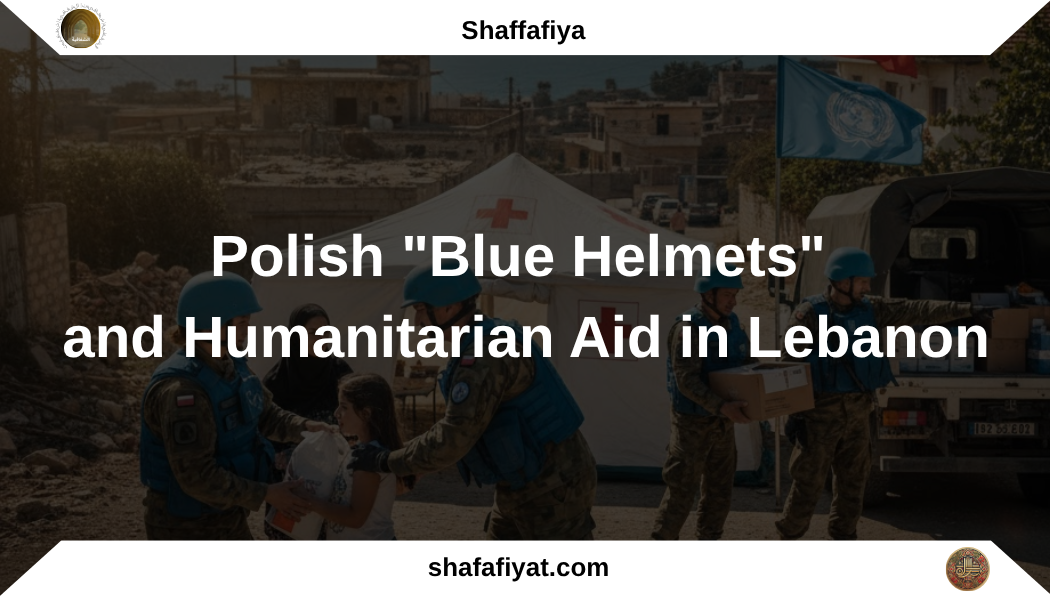Polish “Blue Helmets” and Humanitarian Aid in Lebanon